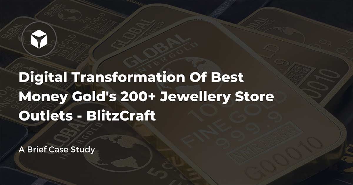 Digital Transformation Of Best Money Gold's 200+ Jewellery Store